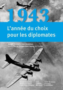 1943. L'année du choix pour les diplomates - Richefort Isabelle ; Mendelson Jean ; Soutou Georg
