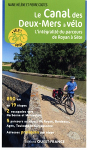 Le Canal des Deux-Mers à vélo. L'intégralité du parcours de Royan à Sète - Costes Marie-Hélène ; Costes Pierre