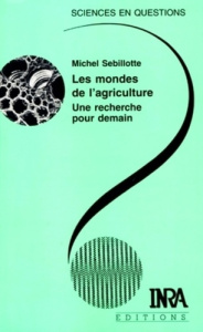 LES MONDES DE L'AGRICULTURE. UNE RECHERCHE POUR DEMAIN - SEBILLOTTE MICH