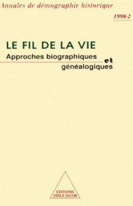 ANNALES DE DEMOGRAPHIE HISTORIQUE N° 2 1998 : LE FIL DE LA VIE. Approches biographiques et généalogi - Bourdelais Patrice