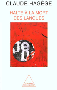 Halte à la mort des langues - Hagège Claude