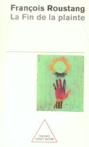 La fin de la plainte - Roustang François