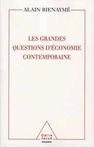 Les grandes questions d'économie contemporaine. La science d'un monde imparfait - Bienaymé Alain