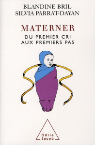 Materner. Du premier cri aux premiers pas - Parrat-dayan Silvia ; Bril Blandine