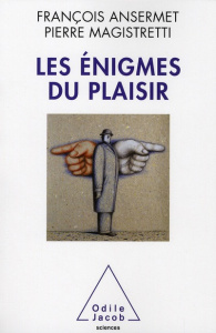 Les énigmes du plaisir - Ansermet François ; Magistretti Pierre