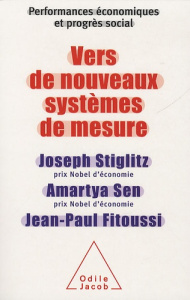 Vers de nouveaux systèmes de mesure. Performances économiques et progrès social - Stiglitz Joseph E. ; Sen Amartya ; Fitoussi Jean-P