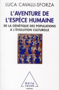 L'Aventure de l'espèce humaine. De la génétique des populations à l'évolution culturelle - Cavalli-Sforza Luca ; Savy Pierre