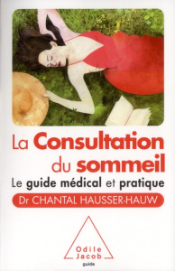 La consultation du sommeil. Le guide médical et pratique - Hausser-Hauw Chantal