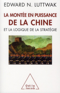 La montée en puissance de la Chine et la logique de la stratégie - Luttwak Edward ; Fidel Jean-Luc
