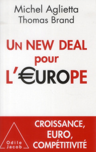Un New Deal pour l'Europe - Aglietta Michel ; Brand Thomas