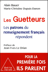 Les Guetteurs. Les patrons du renseignement français répondent - Bauer Alain ; Dupuis-Danon Marie-Christine ; Le Dr