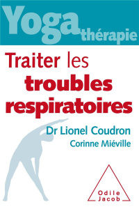 Traiter les troubles respiratoires - Coudron Lionel ; Miéville Corinne ; Ménégon Roland