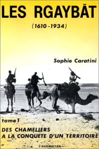 Les Rgaybat (1610-1934) VOLUME 1 - Caratini Sophie