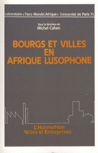 Bourgs et villes en Afrique lusophone - Cahen Michel