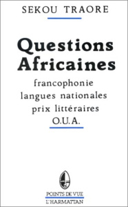 Questions africaines - Francophonie - Langues nationales - Prix littéraires - OUA - Traore Sékou