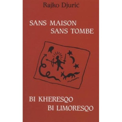 Sans maison sans tombe. Edition bilingue français-tsigane - Djuric Rajko