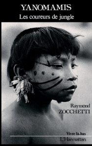 Yanomamis: les coureurs de la jungle - Zocchetti Raymond