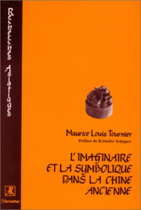 L'imaginaire et la symbolique dans la Chine ancienne - Tournier Maurice Louis