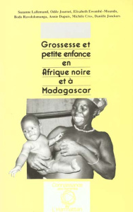 Grossesse et petite enfance en Afrique noire et à Madagascar - Lallemand Suzanne