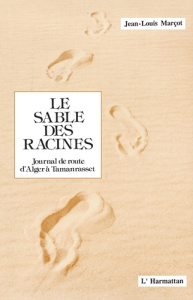 Le sable des racines - Marçot Jean-Louis