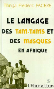 Le langage des tam-tam et des masques en Afrique, Bendrologie : une littérature méconnue - Pacéré Titinga-Frédéric