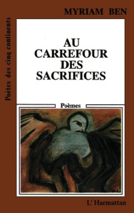 Au carrefour des sacrifices. Poèmes - Ben Myriam