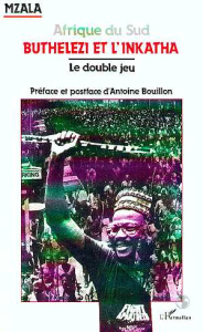 Buthelezi et l'Inkatha. Le double jeu - Mbonimpa Melchior