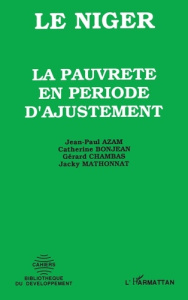 Le Niger. La pauvreté en période d'ajustement - Azam Jean-Paul
