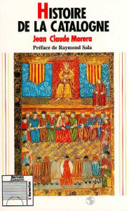 Histoire de la Catalogne. Au-delà et en deçà des Pyrénées - Morera Jean-Claude ; Sala Raymond
