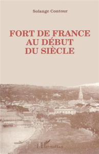 Fort-de-France au début du siècle - Contour Solange