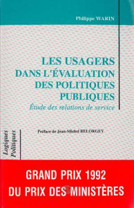 Les usagers dans l'évaluation des politiques publiques. Etude des relations de service - Warin Philippe ; Belorgey Jean-Michel
