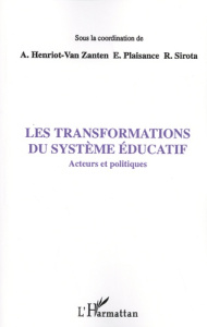 Les transformations du système éducatif. Acteurs et politiques - Henriot-Van Zanten Agnès ; Plaisance Eric ; Sirota