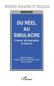 Du réél au simulacre. Cinéma, photographie, histoire - Delmeulle Frédéric