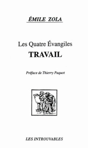 Les Quatre Evangiles : Travail - Zola Emile ; Paquot Thierry