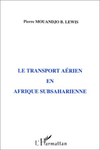 Le transport aérien en Afrique subsaharienne - Mouandjo B-Lewis Pierre