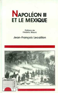 Napoléon III et le Mexique. Les illusions d'un grand dessein - Lecaillon Jean-François