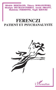 Ferenczi, patient et psychanalyste - Bertrand Michèle
