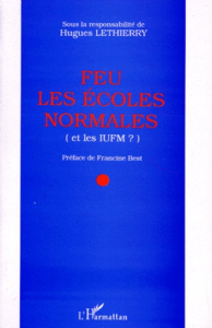 Feu les écoles normales (et les IUFM ?) - Lethierry Hugues