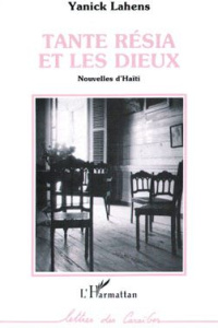 Tante Résia et les dieux - Lahens Yanick