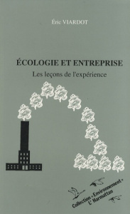 Ecologie et entreprise. Les leçons de l'expérience - Viardot Eric