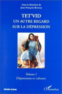 TET'VID UN AUTRE REGARD SUR LE DEPRESSION. Volume 1, Dépressions et cultures - Reverzy Jean-François