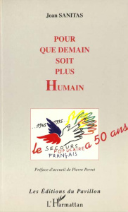 Pour que demain soit plus humain. Le Secours populaire a 50 ans - Sanitas Jean ; Perret Pierre