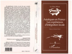 ASIATIQUES EN FRANCE. LES EXPERIENCES D'INTEGRATION - Le Huu Khoa
