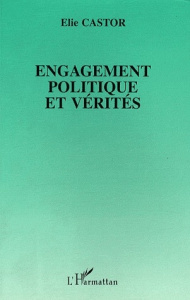 Engagement politique et vérités - Castor Elie
