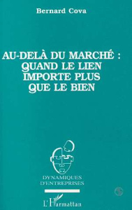 Au-delà du marché : quand le lien importe plus que le bien - Cova Bernard
