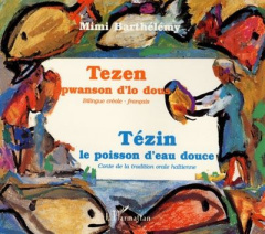 Tézin. Conte de la tradition orale haïtienne, édition bilingue français-créole - Barthélemy Mimi ; Jean-Baptiste Rozevel ; Henrys R
