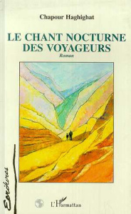 Le chant nocturne des voyageurs - Haghighat Chapour