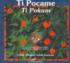 Ti Pokame. Bilingue créole-français, Antilles - Cadoré Isabelle ; Cadoré Henri