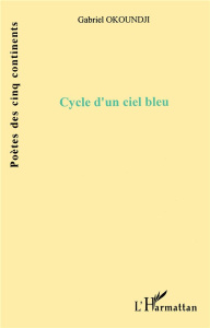 Cycle d'un ciel - Okoundji Gabriel Mwènè