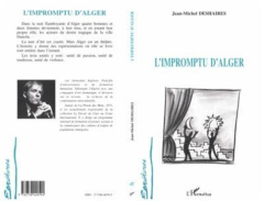 L'impromptu d'Alger - Deshaires Jean michel